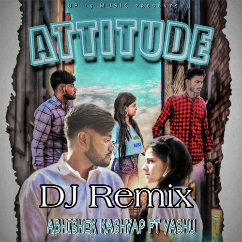Attitude (Dj Remix) Abhishek Kashyap MP3 Download