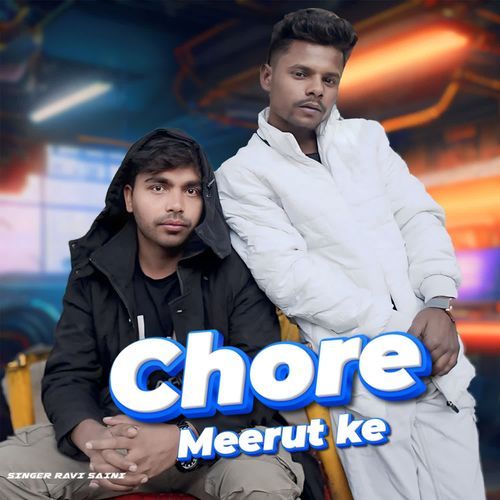 Chore Meerut Ke Ravi Saini MP3 Download