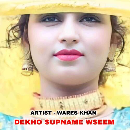 Dekho supname wseem Wares khan MP3 Download