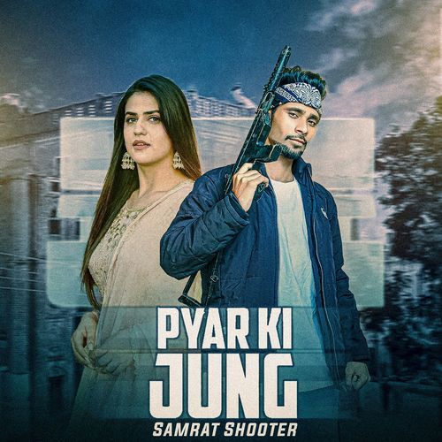 PYAR KI JUNG Samrat Shooter MP3 Download