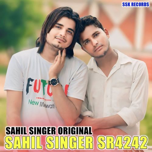 SAHIL SINGER SR4242 SAHIL SINGER ORGINAL MP3 Download