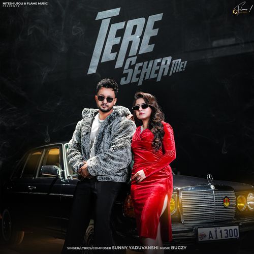 Tere Seher Me Sunny Yaduvanshi MP3 Download