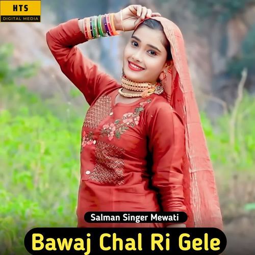 Bawaj Chal Ri Gele Salman Singer Mewati MP3 Download