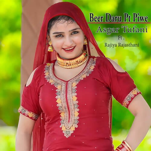 Beer Daru Mt Piwe ( feat. Rajiya Rajasthani ) Asgar tufani MP3 Download
