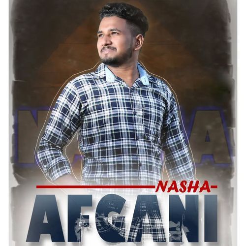 Nasha Afgani Shyam Verma MP3 Download