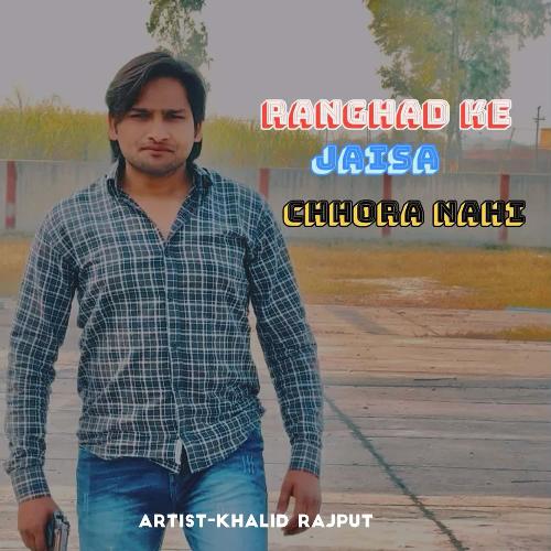Ranghad ke Jaisa Chhora Nahi Khalid Rajput MP3 Download