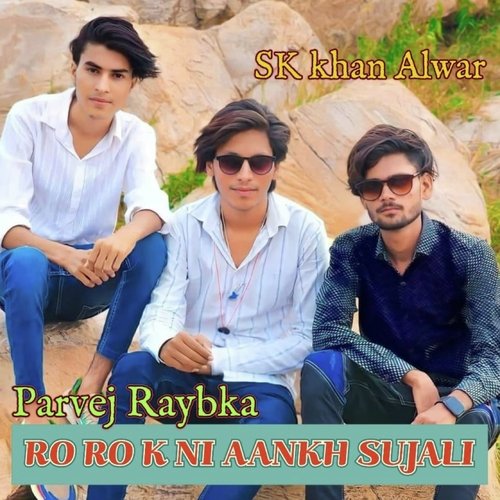 RO RO K NI AANKH SUJALI Parvej Raybka MP3 Download