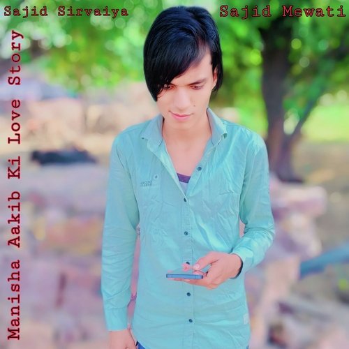 Manisha Aakib Ki Love Story Sajid Sirvaiya MP3 Download