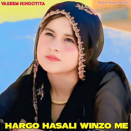 Hargo Hasali Winzo Me Aasam Singer Mewati MP3 Download