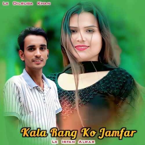 Kala Rang Ko Jamfar Lx Irfan Alwar MP3 Download
