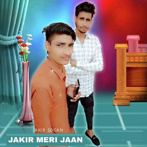 Jakir Meri Jaan Jakir Sogan MP3 Download