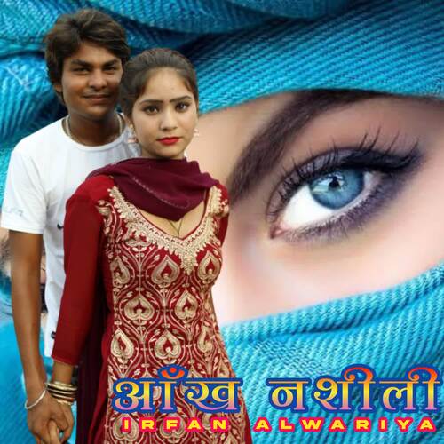 Aankh Nashili Irfan Alwariya MP3 Download