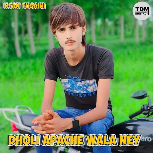 DHOLI APACHE WALA NEY Irfan Tusaini MP3 Download