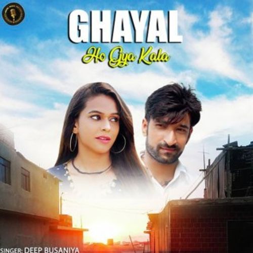 Ghayal Ho Gya Kala Deep Busaniya MP3 Download