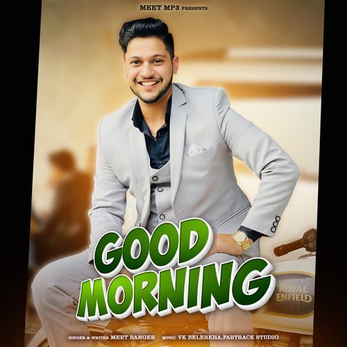 Good Morning Meet Banger MP3 Download