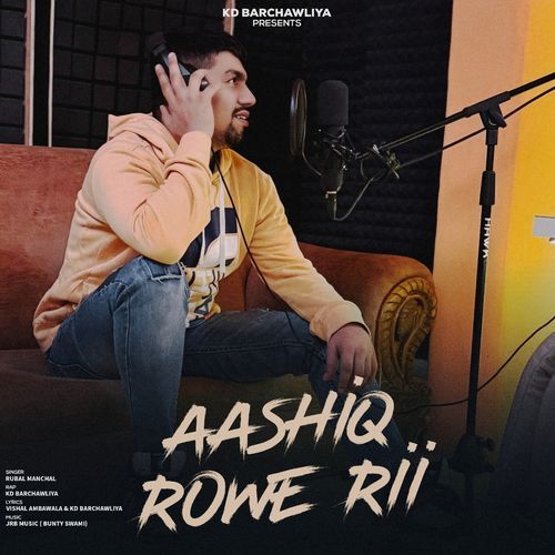 AASHIQ ROWE RII KD BARCHAWLIYA MP3 Download
