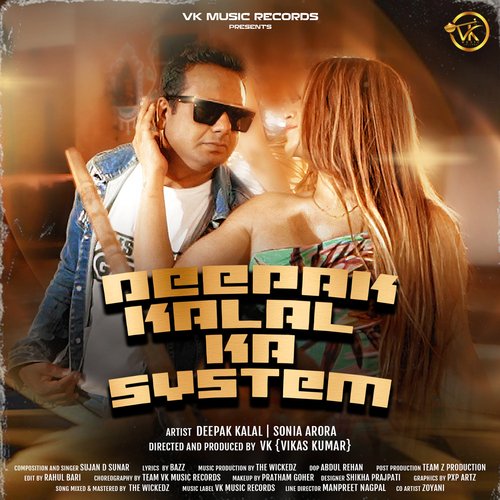 Deepak Kalal Ka System (Feat. Deepak Kalal,Sonia Arora) Sujan D Sunar MP3 Download