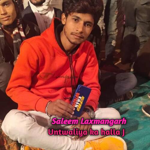 Untwaliya ka halla J Saleem Laxmangarh MP3 Download
