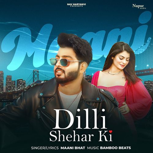 Dilli Shehar Ki Maani Bhat MP3 Download