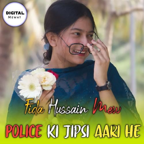 Police Ki Jipsi Aari He Fida Hussain Mew MP3 Download