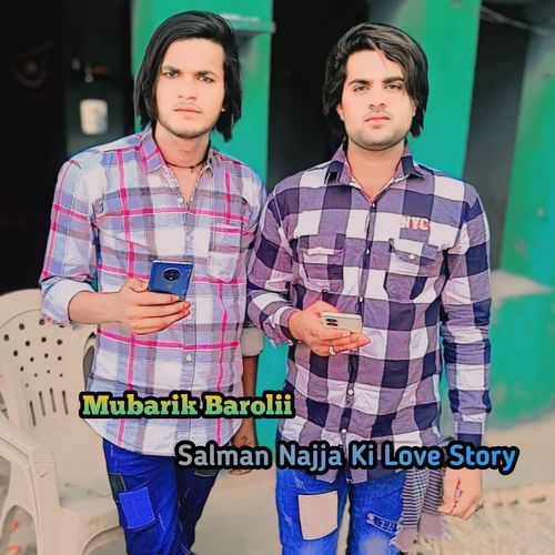 Salman Najja Ki Love Story Mubarik Barolii MP3 Download