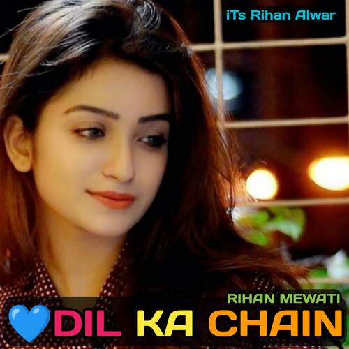 Dil Ka Chain Rihan Mewati MP3 Download