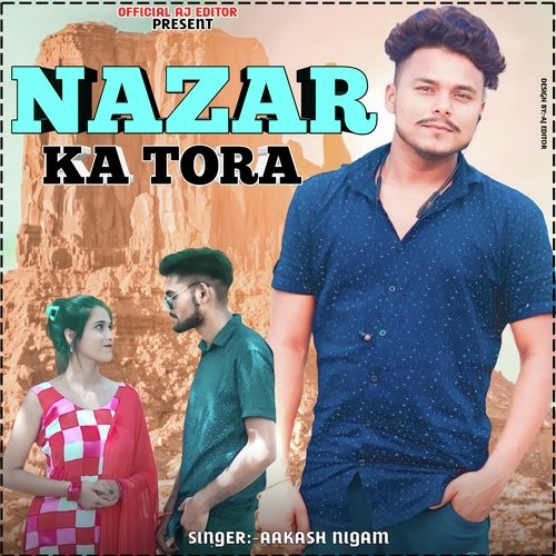 Nazar ka Tora (Haryanvi) Aakash Nigam MP3 Download