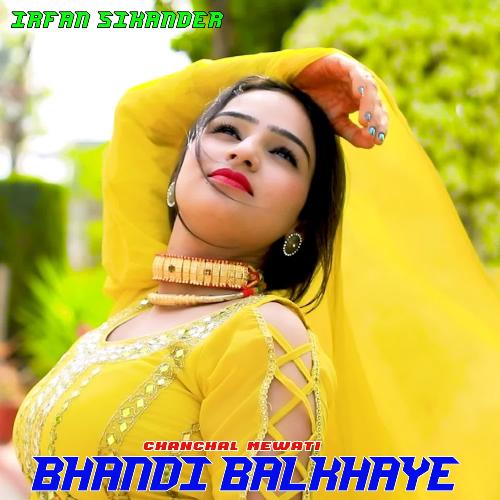 Bhandi Balkhaye Chanchal Mewati MP3 Download