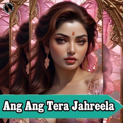 Ang Ang Tera Jahreela Raju Bagdi MP3 Download