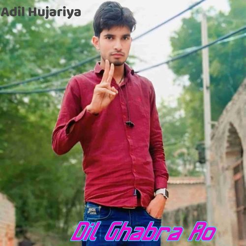 Dil Ghabra Ro Aadil Hujariya MP3 Download