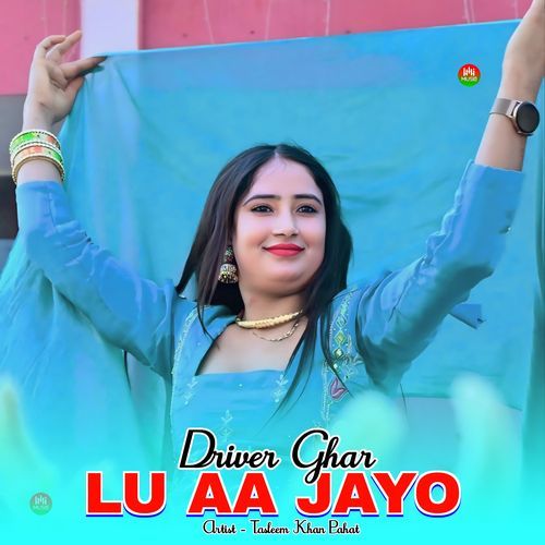 Driver Ghar Lu Aa Jayo Tasleem Khan Pahat MP3 Download