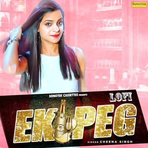 Ek Peg Lofi Cheena Singh MP3 Download