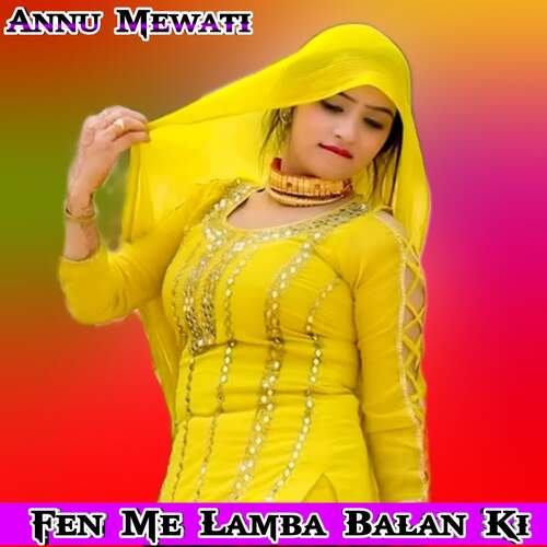 Fen Me Lamba Balan Ki Annu Mewati MP3 Download