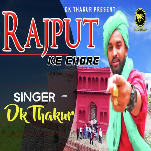 Rajput Ke Chore Dk Thakur MP3 Download