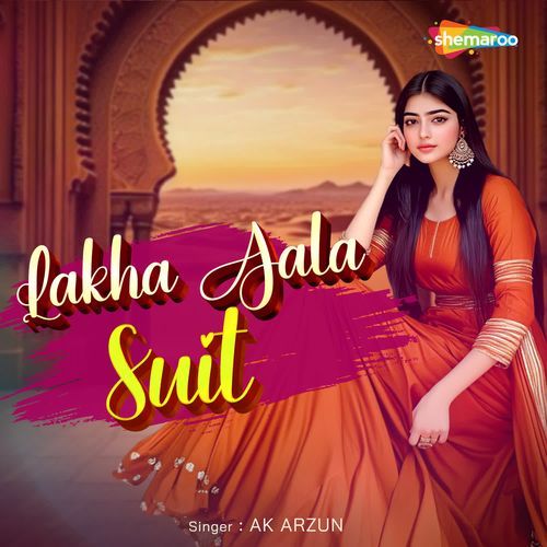 Lakha Aala Suit Ak Arzun MP3 Download