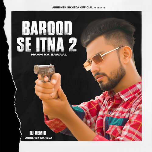 Barood Se itna 2 Dj Remix (Naam ka bawaal) Abhishek Sikheda MP3 Download