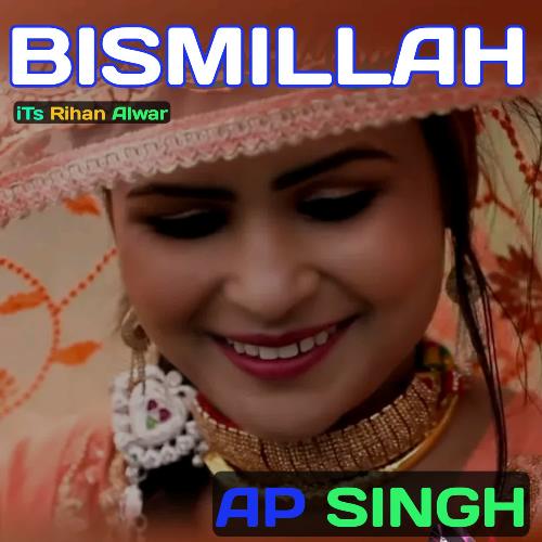 Bismillah AP Singh MP3 Download
