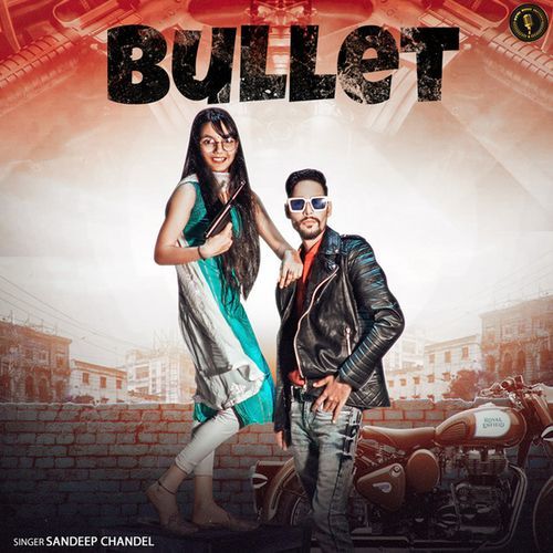 Bullet Sandeep Chandel MP3 Download