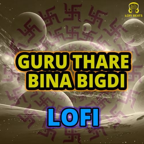 Guru Thare Bina Bigdi LoFi Bhagat Ramniwas Ji MP3 Download