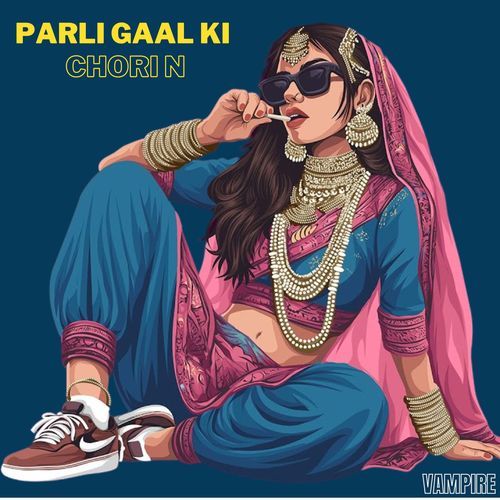 Parli Gaal Ki Chori N Vampire MP3 Download
