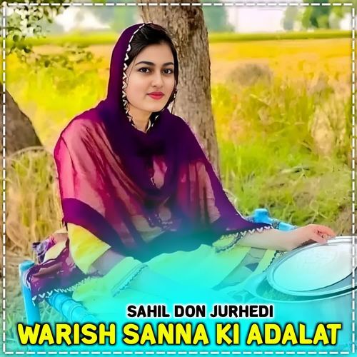 Warish Sanna Ki Adalat Sahil Don Jurhedi MP3 Download