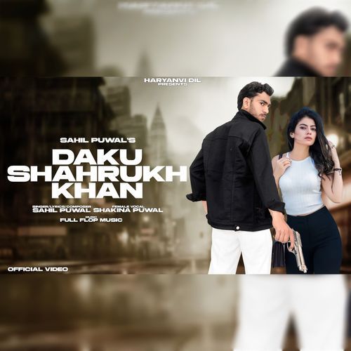 Daku Sharukh Khan Sahil Puwal MP3 Download