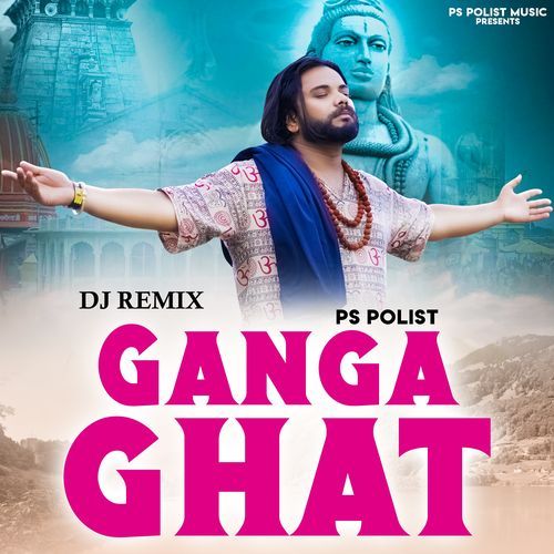 Ganga Ghat (DJ Remix) Ps Polist MP3 Download
