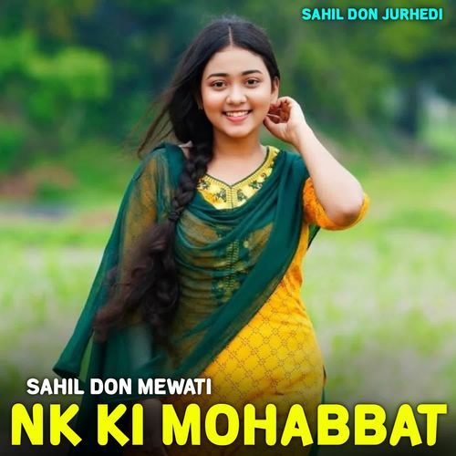 Nk Ki Mohabbat Sahil Don Jurhedi MP3 Download