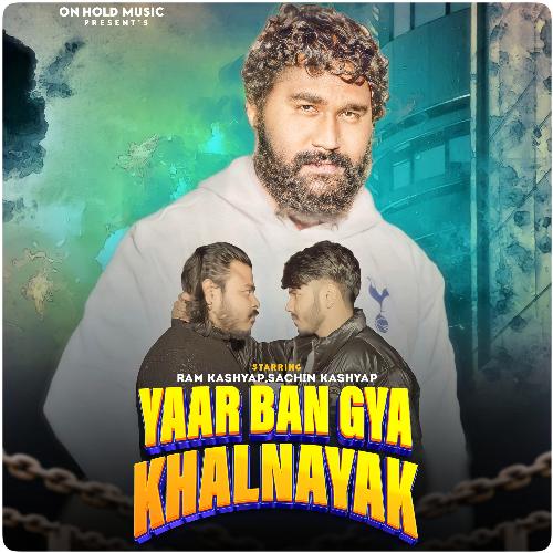 Yaar Ban Gya Khalnayak Sachin Kashyap MP3 Download