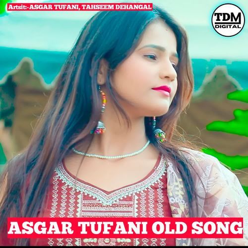 ASGAR TUFANI OLD SONG Asgar tufani MP3 Download