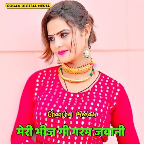 Meri Bheej Gi Garam Javani Chanchal Medam MP3 Download