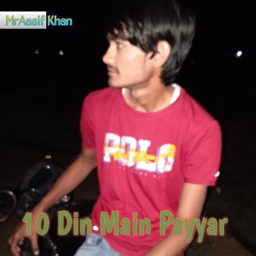 10 Din Main Payyar (Explicit) MrAasif khan MP3 Download