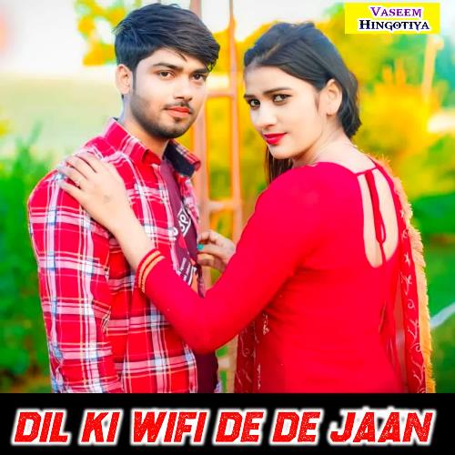 Dil Ki Wifi De De Jaan Vaseem Hingotiya MP3 Download