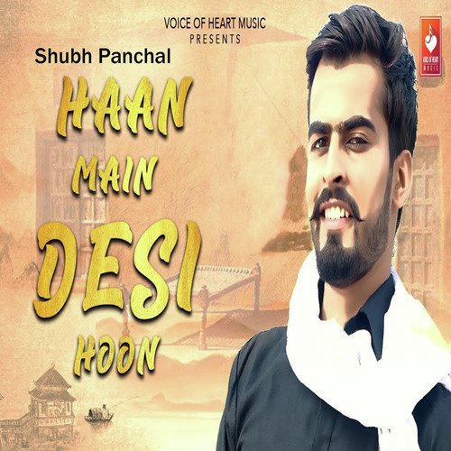 Haan Main Desi Hoon Shubh Panchal MP3 Download